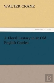 A Floral Fantasy In An Old English Garden