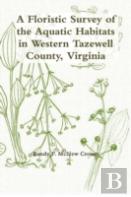 A Floristic Survey Of The Aquatic Habitats In Western Tazewell County, Virginia
