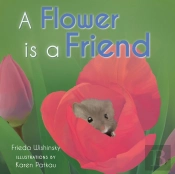 A Flower Is A Friend