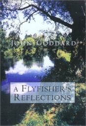 A Fly Fisher'S Reflections