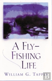 A Fly-Fishing Life