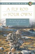 A Fly Rod Of Your Own