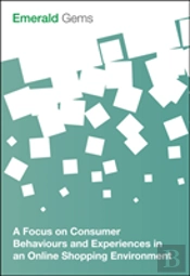 A Focus On Consumer Behaviours And Experiences In An Online Shopping Environment