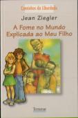 A Fome no Mundo Explicada ao Meu Filho