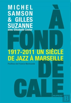 Bertrand.pt - À Fond De Cale ; 1917-2011 Un Siècle De Jazz À Marseille