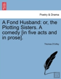 Bertrand.pt - A Fond Husband: Or, The Plotting Sisters