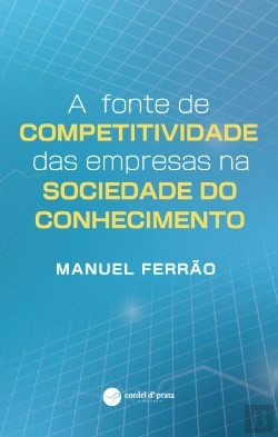 Bertrand.pt - A Fonte de Competitividade das Empresas na Sociedade do Conhecimento
