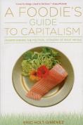 A Foodie'S Guide To Capitalism