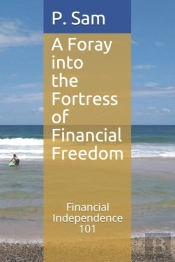 A Foray Into The Fortress Of Financial Freedom