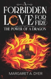 A Forbidden Love For Fire: The Power Of A Dragon