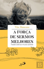 A Força De Sermos Melhores