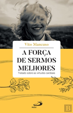 Bertrand.pt - A Força De Sermos Melhores