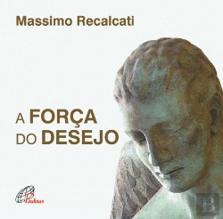 Bertrand.pt - A Força do Desejo