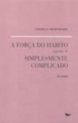 A Força do Hábito Seguido de Simplesmente Complicado