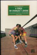 A Força em Crianças e Jovens