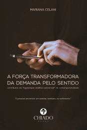 A Força Transformadora da Demanda Pelo Sentido