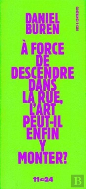 À Force De Descendre Dans La Rue, L'Art Peut-Il Enfin Y Monter