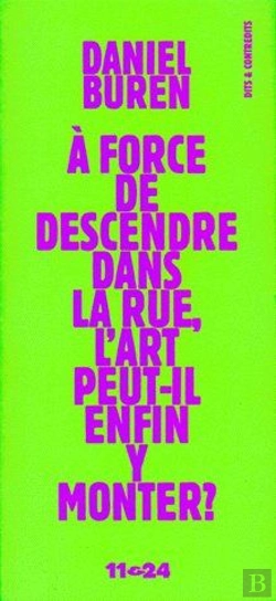 Bertrand.pt - À Force De Descendre Dans La Rue, L'Art Peut-Il Enfin Y Monter