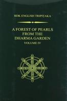 A Forest Of Pearls From The Dharma Garden Volume Iv