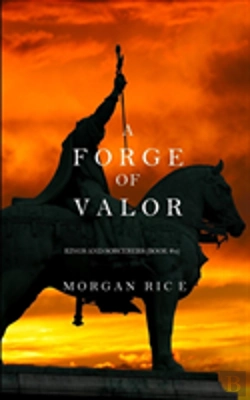Bertrand.pt - A Forge Of Valor (Kings And Sorcerers--Book 4)