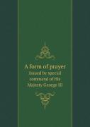 A Form Of Prayer Issued By Special Command Of His Majesty George Iii