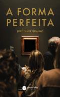 A Forma Perfeita