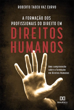 Bertrand.pt - A Formação Dos Profissionais Do Direito Em Direitos Humanos