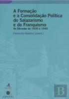 A Formação e a Consolidação Política do Salazarismo e do Franquismo