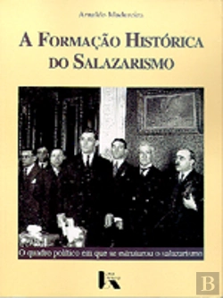Bertrand.pt - A Formação Histórica do Salazarismo (1928-1932)