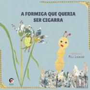 A Formiga que Queria Ser Cigarra