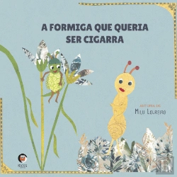Bertrand.pt - A Formiga que Queria Ser Cigarra
