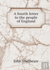 A Fourth Letter To The People Of England