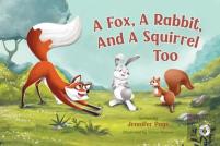 A Fox, A Rabbit, And A Squirrel Too