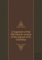 A Fragment Of The Old Danish Version Of The Legend Of St. Christina