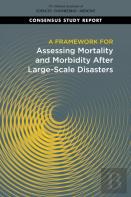 A Framework For Assessing Mortality And Morbidity After Large-Scale Disasters