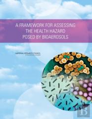 A Framework For Assessing The Health Hazard Posed By Bioaerosols
