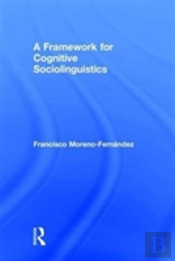 A Framework For Cognitive Sociolinguistics