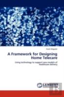 A Framework For Designing Home Telecare