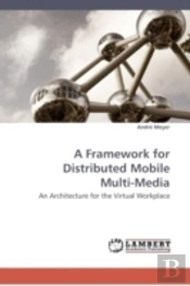 A Framework For Distributed Mobile Multi-Media