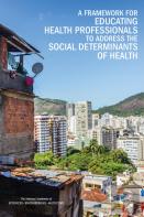 A Framework For Educating Health Professionals To Address The Social Determinants Of Health