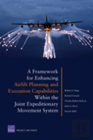 A Framework For Enhancing Airlift Planning And Execution Capabilities Within The Joint Expeditionary Movement System