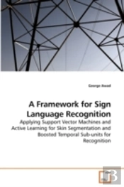 A Framework For Sign Language Recognitio