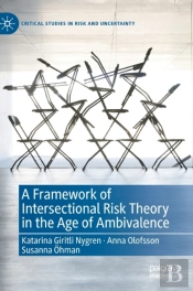 A Framework Of Intersectional Risk Theory In The Age Of Ambivalence