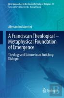 A Franciscan Theological-Metaphysical Foundation Of Emergence