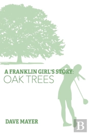 A Franklin Girl'S Story: Oak Trees
