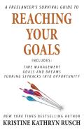A Freelancer'S Survival Guide To Reaching Your Goals