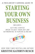 A Freelancer'S Survival Guide To Starting Your Own Business