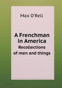 A Frenchman In America Recollections Of Men And Things