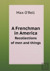 A Frenchman In America Recollections Of Men And Things
