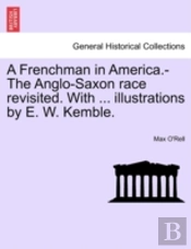 A Frenchman In America.-The Anglo-Saxon